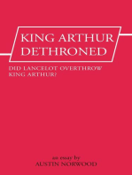 King Arthur Dethroned: Did Lancelot Overthrow King Arthur? - An Essay