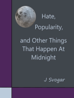 Hate, Popularity, And Other Things That Happen At Midnight