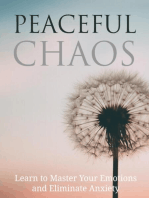 Peaceful Chaos- Learn To Master Your Emotion & Elimanate Anxiety