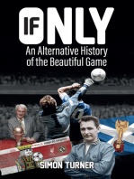 If Only: An Alternative History of the Beautiful Game