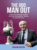 The Odd Man Out: The Fascinating Story of Ron Saunders' Reign at Aston Villa