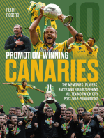 Promotion Winning Canaries: Memories, Players, Facts and Figures Behind All of Norwich City's Post-War Promotions