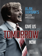 Give Us Tomorrow Now: Alan Durban's Mission Impossible