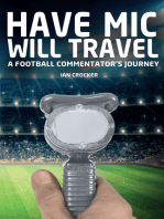 Have Mic Will Travel: A Football Commentator's Journey