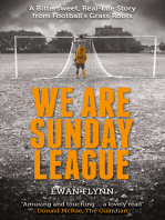 We Are Sunday League: A Bitter-Sweet, Real Life Story from Football's Grass Roots