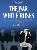 The War of the White Roses: Yorkshire Cricket's Civil War, 1968-1986
