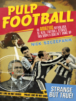 Pulp Football: An Amazing Anthology of True Football Stories You Simply Couldn't Make Up