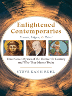 Enlightened Contemporaries: Francis, Dōgen, and Rūmī: Three Great Mystics of the Thirteenth Century and Why They Matter Today