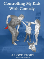 Controlling My Kids With Comedy, A Love Story