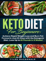 Keto Diet For Beginners: Achieve Rapid Weight Loss and Burn Fat Forever in Just 21 Days with the Ketogenic Diet - Lose Up to 21 Pounds in 3 Weeks