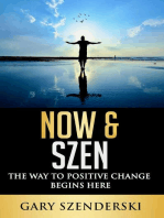 Now & Szen the Way to Positive Change Begins Here