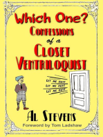 Which One? Confessions of a Closet Ventriloquist