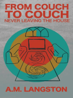 Couch to Couch Never Leaving the House