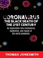 Coronavirus: The Black Death of the 21st Century - An Exploration into Coronavirus, Epidemics, and Issues of the World Pandemic