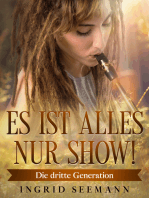 Es ist alles nur Show!: Die dritte Generation