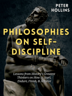 Philosophies on Self-Discipline: Lessons from History’s Greatest Thinkers on How to Start, Endure, Finish, & Achieve