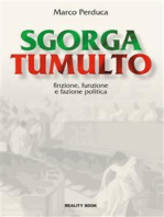 Sgorga tumulto: Finzione, funzione e fazione politica