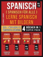 Spanisch (Spanisch für alle) Lerne Spanisch mit Bildern (Vol 16) Super Pack 4 Bücher in 1: Wörter, Bilder, zweisprachige Texte (4 Bücher in 1, um Geld zu sparen und schneller Spanisch zu lernen)