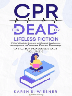 CPR for Dead or Lifeless Fiction: A Writer's Guide to Deep and Multifaceted Development and Progression of Characters, Plots, and Relationships: 3D Fiction Fundamentals, #6