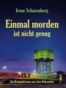 Einmal morden ist nicht genug: Ein Kriminalroman aus dem Ruhrgebiet