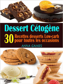 Dessert cétogène: 30 recettes desserts low-carb et à haute teneur en gras pour toutes les occasions