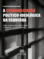 A Criminalização Político-ideológica da Esquerda: uma explicação crítica para o recente caso brasileiro