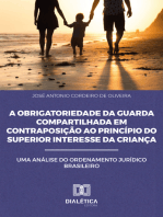A Obrigatoriedade da Guarda Compartilhada em Contraposição ao Princípio do Superior Interesse da Criança: uma análise do Ordenamento Jurídico Brasileiro