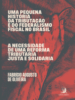 Uma pequena história da tributação e do federalismo fiscal no Brasil: A necessidade de uma reforma tributária justa e solidária