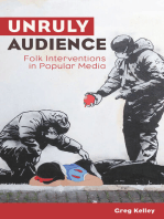 Unruly Audience: Folk Interventions in Popular Media