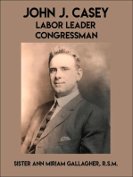 John J. Casey: Labor Leader Congressman