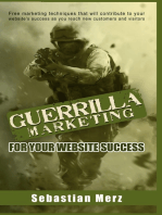 Guerilla Marketing for your Website Success: Free marketing techniques that will contribute to your website's success as you reach new customers and visitors