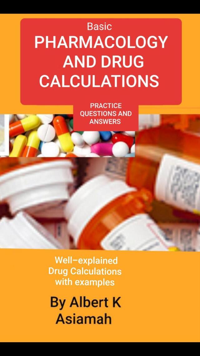 Basic Pharmacology And Drug Calculations [Practice Questions And ...
