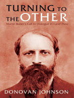 Turning to the Other: Martin Buber’s Call to Dialogue in I and Thou