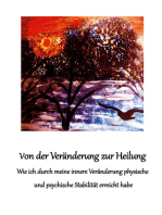 Von der Veränderung zur Heilung: Wie ich durch meine innere Veränderung physische und psychische Stabilität erreicht habe