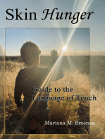 Skin Hunger: Guide to the Language of Touch