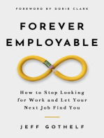 Forever Employable: How to Stop Looking for Work and Let Your Next Job Find You