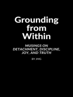 Grounding from Within: Musings on Detachment, Discipline, Joy, and Truth