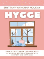 Hygge: Your Ultimate Guide to Danish Ways of Living a Better Life Filled with Comfort and Happiness
