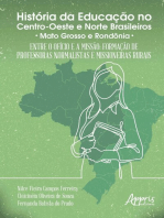 História da Educação no Centro-Oeste e Norte Brasileiros:: Entre o Ofício e a Missão; Formação de Professoras Normalistas e Missioneiras Rurais