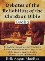 Defending the Manuscript Traditions of Biblical Literature and a Refutation of the Gnostic Gospels and the Islamic Gospel of Barnabas: Debates of the Reliability of the Christian Bible, #3