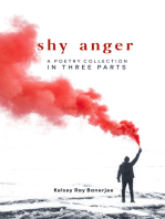 Shy Anger: A Poetry Collection In Three Parts