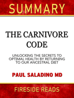 Summary of The Carnivore Code: Unlocking the Secrets to Optimal Health by Returning to Our Ancestral Diet by Paul Saladino MD (Fireside Reads)