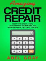 Amazing Credit Repair: Boost Your Credit Score, Use Loopholes (Section 609), and Overcome Credit Card Debt Forever