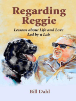 Regarding Reggie - Lessons About Life and Love Led by a Lab