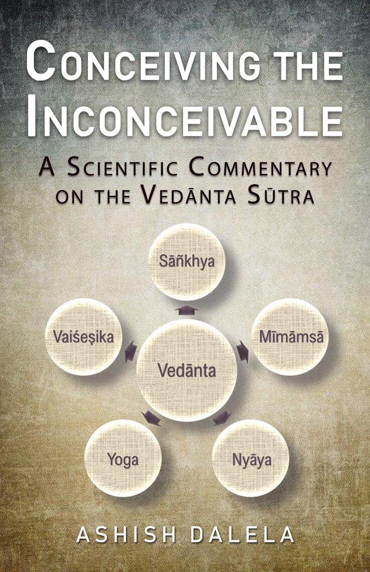 Conceiving the Inconceivable: A Scientific Commentary on the Vedānta ...