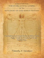 Lessons in Truth Series: THE EVERLASTING GOSPEL OF THE KINGDOM OF GOD (SPIRIT) WITHIN: A Spiritually Inspired and Compiled Textbook and Reference Guide of Theology, Theosophy,and Philosophy for the New Age Expanded Edition