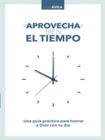 Aprovecha bien el tiempo: Una guía práctica para honrar a Dios con tu día