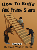 How To Build And Frame Stairs: Stair Building Book 1