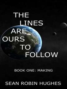 The Lines Are Ours To Follow, Book 1: Making: The Lines Are Ours To Follow, #1