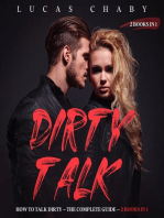 Dirty Talk: How to Talk Dirty - The Complete Guide - 2 Books in 1